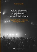 Polska piosenka pop jako tekst w tekście kultury - Piotr Pierzchała