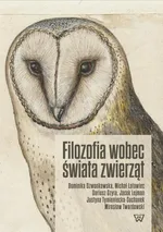 Filozofia wobec świata zwierząt - Dariusz Gzyra