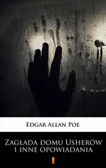 Zagłada domu Usherów i inne opowiadania - Edgar Allan Poe