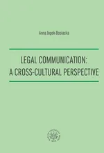 Legal Communication : A Cross-Cultural Perspective - Anna Jopek-Bosiacka