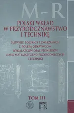 Polski wkład w przyrodoznawstwo i technikę. Tom 3 M-R - Bolesław Orłowski
