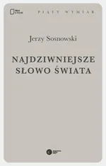 Najdziwniejsze słowo świata - Jerzy Sosnowski