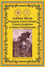 Przygody trzech Rosjan i trzech Anglików w Afryce Południowej - Juliusz Verne
