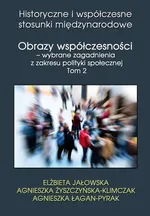 Obrazy współczesności – wybrane zagadnienia z zakresu polityki społecznej Tom 2 - Agnieszka Łagan-Pyrak
