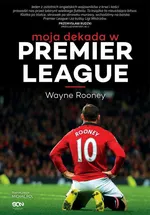 Wayne Rooney. Moja dekada w Premier League - Wayne Rooney