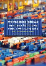 Wewnątrzgałęziowa wymiana handlowa Polski z Unią Europejską - Monika Wyrzykowska-Antkiewicz
