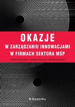 Okazje w zarządzaniu innowacjami w firmach sektora MŚP - Stefan Lachiewicz