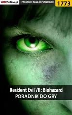Resident Evil VII: Biohazard - poradnik do gry - Jacek Hałas