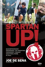 Spartan Up! Bądź jak Spartanin - Joe DeSena