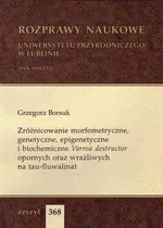 Zróżnicowanie morfometryczne, genetyczne, epigenetyczne i biochemiczne Varroa destructor opornych oraz wrażliwych na tau-fluwalinat - Grzegorz Borsuk