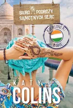 Biuro Podróży Samotnych Serc Kierunek: Indie - Katy Colins