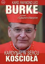 Kardynał w sercu kościoła - Raymond Leo Burke
