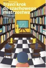 Trzeci krok do szachowego mistrzostwa - Maciej Sroczyński