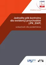 Jednolity plik kontrolny dla ewidencji przychodów (JPK_EWP) – wskazówki dla podatników (e-book) - Arkadiusz Juzwa
