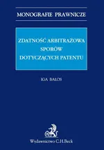 Zdatność arbitrażowa sporów dotyczących patentów - Iga Bałos
