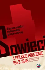 Sowieci a polskie podziemie 1943-1946 - Grzegorz Hryciuk