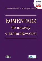 Komentarz do ustawy o rachunkowości - Katarzyna Szaruga