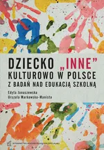 Dziecko "inne" kulturowo w Polsce. Z badań nad edukacją szkolną - Edyta Januszewska