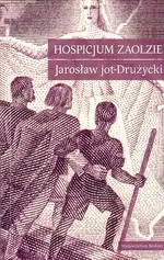 Hospicjum Zaolzie - Jarosław Drużycki