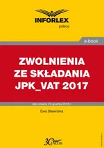 ZWOLNIENIA ZE SKŁADANIA JPK_VAT 2017 - Ewa Sławińska