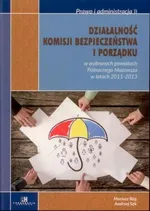 Działalność komisji bezpieczeństwa i porządku w wybranych powiatach Północnego Mazowsza w latach 2011-2013 - Andrzej Sęk