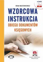 Wzorcowa instrukcja obiegu dokumentów księgowych (e- book z suplementem elektronicznym) - Irena Majsterkiewicz