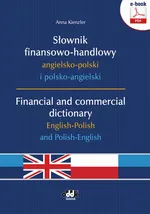 Słownik finansowo-handlowy angielsko-polski i polsko-angielski. Financial and commercial dictionary English-Polish and Polish-English - Anna Kienzler