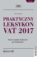 Praktyczny leksykon VAT 2017 - Infor Pl