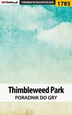 Thimbleweed Park - poradnik do gry - Grzegorz "Alban3k" Misztal
