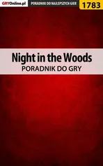 Night in the Woods - poradnik do gry - Marcin "Xanas" Baran