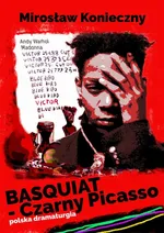 Basquiat - Czarny Picasso - Mirek Konieczny