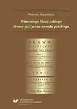 Wincentego Skrzetuskiego „Prawo polityczne narodu polskiego” - Wojciech Organiściak