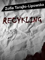 Recykling - Zofia Tarajło-Lipowska