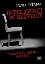 Inteligenci w bezpiece: Brystygier, Humer, Różański - Paweł Sztama