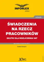 Świadczenia na rzecz pracowników – skutki dla rozliczenia VAT - Aneta Szwęch
