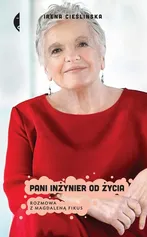 Pani inżynier od życia - Irena Cieślińska