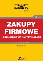 Zakupy firmowe – rozliczenie VAT na przykładach - Marcin Jasiński