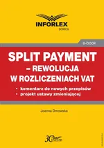 Split payment – rewolucja w rozliczeniach VAT - Joanna Dmowska