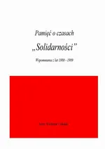 Pamięć o czasach "Solidarności" - Waldemar Ciekalski