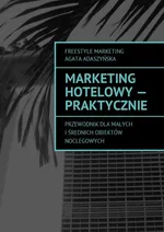 Marketing hotelowy - praktycznie - Agata Adaszyńska