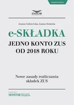 E-składka. Jedno konto ZUS od 2018 r. - Joanna Goliniewska