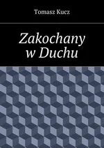 Zakochany w Duchu - Tomasz Kucz