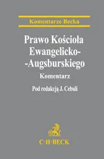 Prawo Kościoła Ewangelicko-Augsburskiego. Komentarz - Arkadiusz Sobczyk
