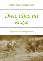 Dwie ulice na krzyż - Waldemar Więckiewicz