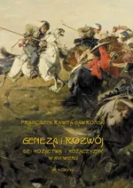 Geneza i rozwój idei kozactwa i Kozaczyzny w XVI wieku - Franciszek Rawita Gawroński
