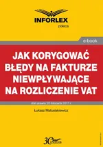 Jak korygować błędy na fakturze niewpływające na rozliczenie VAT - Łukasz Matusiakiewicz