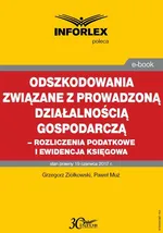 Odszkodowania związane z prowadzoną działalnością gospodarczą - rozliczenia podatkowe i ewidencja księgowa - Grzegorz Ziółkowski