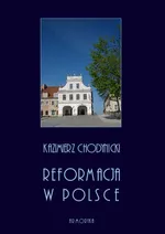 Reformacja w Polsce - Kazimierz Chodynicki