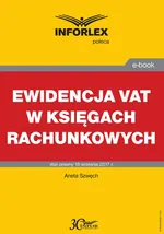 Ewidencja VAT w księgach rachunkowych - Aneta Szwęch