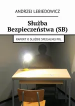 Służba Bezpieczeństwa (SB) - Andrzej Lebiedowicz